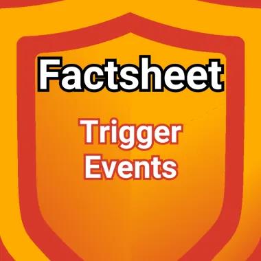 Shield logo with the words 'factsheet' and 'Trigger Events'